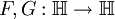 F,G:\mathbb H\to\mathbb H