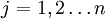 \,j = 1, 2\ldots n\,