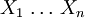\,X_1 \,\ldots\, X_n\,